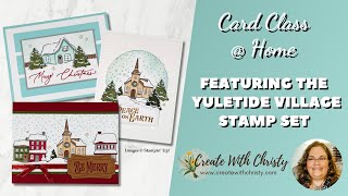 Free Stampin' Up! Card Class @ Home Live Featuring Yuletide Village