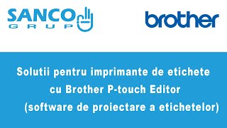 Solutii pentru imprimante de etichete cu Brother P touch Editor software de proiectare a etichetelor