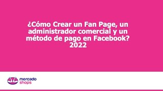 Cómo crear un Fan page y un administrador del negocio en Facebook 2022