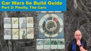 Car Wars 6e Build Guide Part 3, Finally, The Cars!