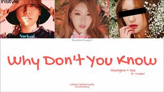 CHUNGHA (청하) + YOU - Why Don't You Know (Feat. Nucksal) (3 Member Ver.) [Colour Coded Lyrics Eng]