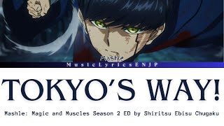 Shiritsu Ebisu Chuugaku - Tokyo's Way! | MASHLE: MAGIC AND MUSCLES S2 - Ending Full [Kan/Rom/Eng]