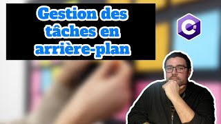 La MEILLEURE façon de gérer les tâches en arrière-plan