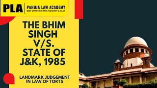 Landmark Judgement In Law of Torts: The Bhim Singh v. State of J&K, 1985 | PLA