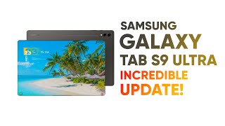 Samsung Galaxy Tab S9 Ultra - Incredible Update!