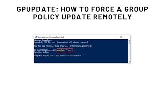 How to Force a Group Policy Update