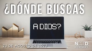 ¿Dónde buscas a Dios? | NDM | 23 de agosto de 2023