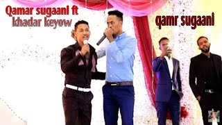 QAMAR SUUGANI FT KHADAR KEEYOW | SHOWGI MOGDISHO LIVE STAGE