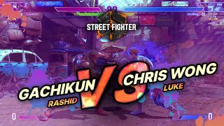 SF6 → Gachikun (Rashid) vs Chris Wong (Luke) - Street Fighter 6