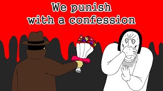 We punish with a confession