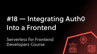 #18 Integrating Auth0 Into a Frontend (How-To Tutorial)