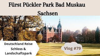 #79 Bad Muskau • Fürst Pückler Park & Schloss entdecken • Deutschlandtour • Ausflugsziel Sachsen