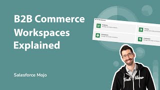 Salesforce B2B Commerce Workspaces Explained