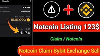 Notcoin Listing || Notcoin convert Not Token || instant 123$ Sell || Notcoin Listing Price