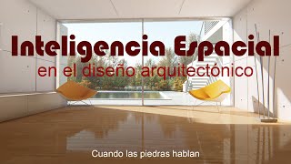 Inteligencia Espacial en el diseño arquitectónico