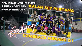 Divisi Gedung Kalah Set 1 Comeback Menang 3:1| Semifinal Volly Putri| PPPorseni2023| GED vs PPRE