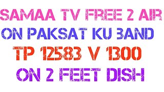 Samaa tv free to air on paksat ku band ||