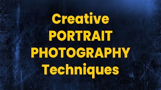 Creative Portrait Photography Techniques (Creative Portrait Photography PART 4/8)