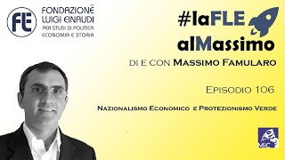 FLEalMassimo – Episodio 106: Nazionalismo Economico e Protezionismo Verde