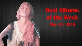 May 31, 2019 | My Best Albums of the Week