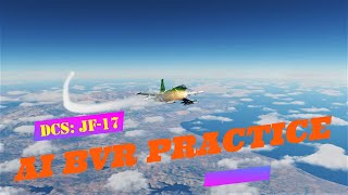 DCS: JF17 AI BVR Practice