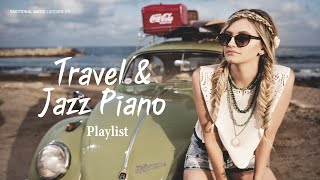 [Playlist] Travel & Jazz Piano. 여행엔 재즈~ 모든 순간의 BGM..