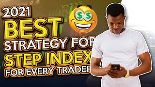 Best Strategy to Trade Step Index 2021 (FOR BEGINNERS AND ADVANCED TRADERS)