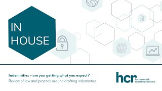 Indemnities – are you getting what you expect? | In-House Lawyer Briefing Spring 2021