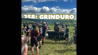 258: Grinduro 2024 Recap