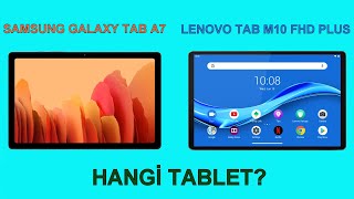 SAMSUNG GALAXY TAB A7  &  LENOVO TAB M10 FHD PLUS – DONANIM VE ÖZELLİK KARŞILAŞTIRMASI