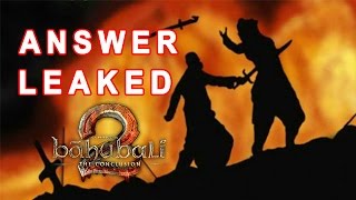 Baahubali 2's Answer LEAKED | Why Kattappa Killed Baahubali?