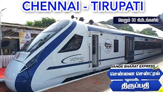 CHENNAI - TIRUPATI || VANDE BHARAT EXPRESS || JUST 90 MINUTES || NON STOP RUN || 4K FULL HD  ||