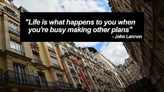 759. Life is what happens while you're busy making other plans