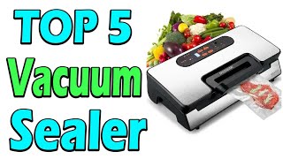 TOP 5 Best Vacuum Sealer Machine Review In 2024