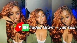 I’m bad at being grown.. | Faded FaceTime call + grwm