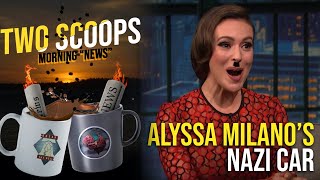 Two Scoops 26:  Alyssa Milano’s Nazi Car