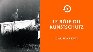 Christina Kott - Le rôle du Kunstschutz