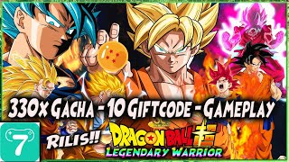 RILIS di X7GAME! SKILL NYA WOW! 330x GACHA - 10 GIFTCODE - GAMEPLAY 🔥 DRAGON BALL LEGENDARY WARRIOR