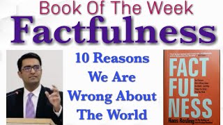 Book of The Week ; Factfulness - 10 Reasons We Are Wrong About The World