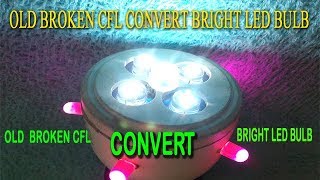 OLD BROKEN CFL  CONVERT BRIGHT LED BULB