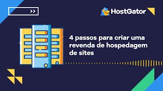 4 Passos para criar uma Revenda de Hospedagem de Sites