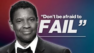 Denzel Washington - How To Embrace Failure As A Boss and Find Success