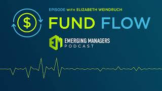 Building Strong Relationships With Emerging Managers, With Elizabeth Weindruch