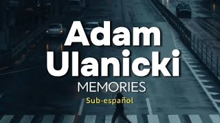 Adam Ulanicki - Memories (sub-español)