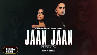 Jaan Jaan (Desi Mix) | DJ Nick Dhillon | Jazz Aulakh | Simmy | Rishiraj | New Punjabi Songs 2023