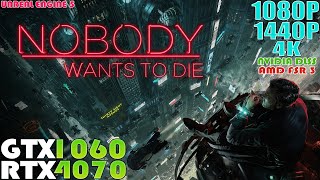 GTX 1060 - RTX 4070 ~ Nobody Wants to Die | 1080P, 1440P & 4K Performance Test | DLSS | FSR 3