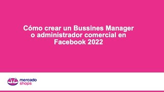 Cómo crear un Bussines Manager o administrador comercial en Facebook 2022