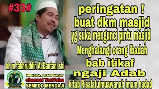 PERINGATAN ! BUAT DKM MASJID YG MENGUNCI MASJIDNYA MENGHALANGI ORANG IBADAH. KITAB RISALAHMUAWANAH