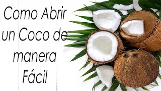 Como Abrir un Coco Facil en Casa