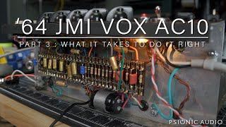 '64 JMI AC10 | Part 3 : What It Takes to Do It Right (for true amp geeks only)